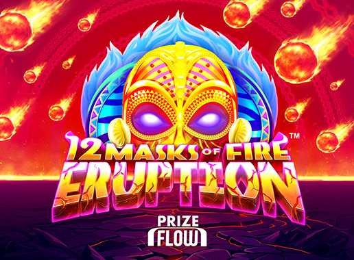 12 Masks of Fire Eruption Prize Flow - Video Slot (Games Global)