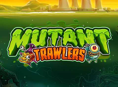 Mutant Trawlers - Video Slot (Yggdrasil)